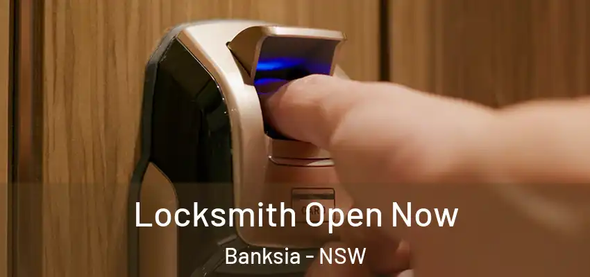 Locksmith Open Now Banksia - NSW