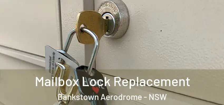 Mailbox Lock Replacement Bankstown Aerodrome - NSW