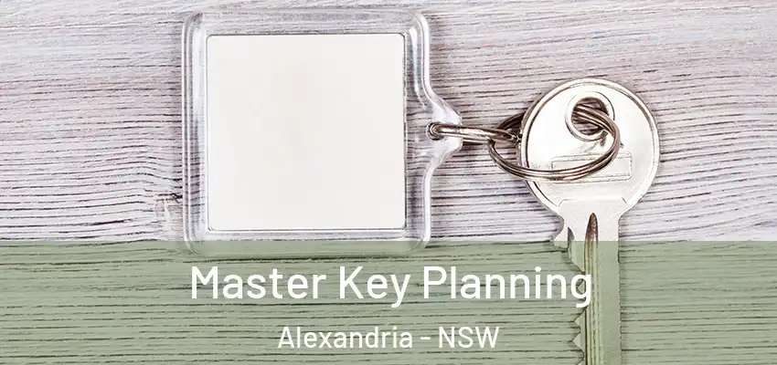 Master Key Planning Alexandria - NSW