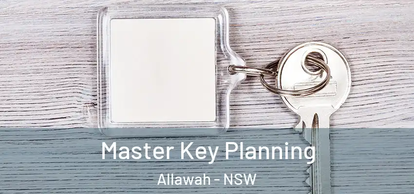 Master Key Planning Allawah - NSW