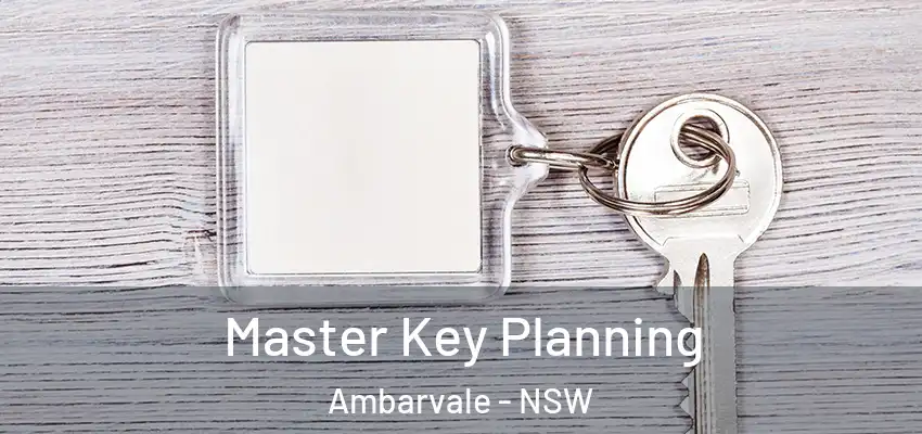 Master Key Planning Ambarvale - NSW