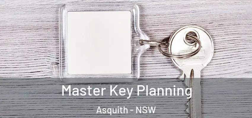 Master Key Planning Asquith - NSW