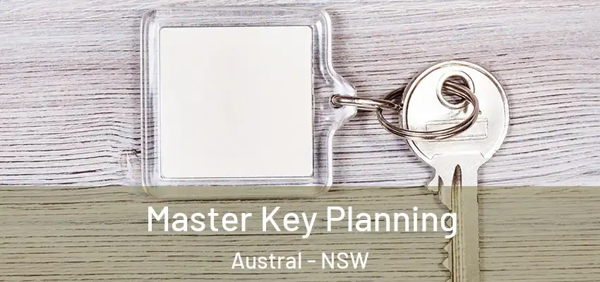 Master Key Planning Austral - NSW