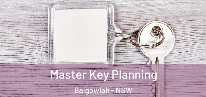 Master Key Planning Balgowlah - NSW