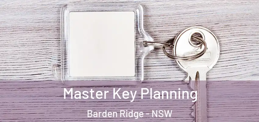 Master Key Planning Barden Ridge - NSW
