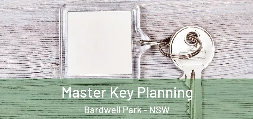 Master Key Planning Bardwell Park - NSW