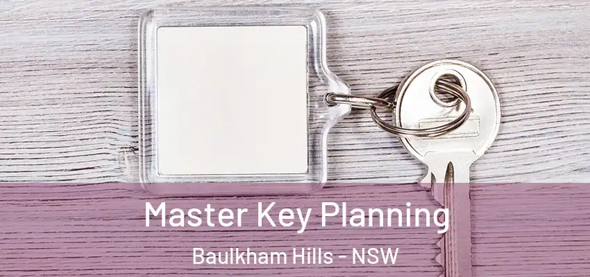 Master Key Planning Baulkham Hills - NSW
