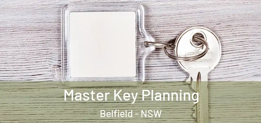 Master Key Planning Belfield - NSW