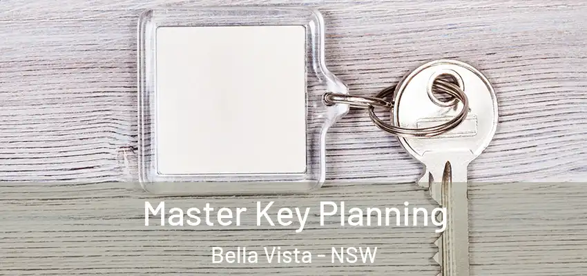 Master Key Planning Bella Vista - NSW