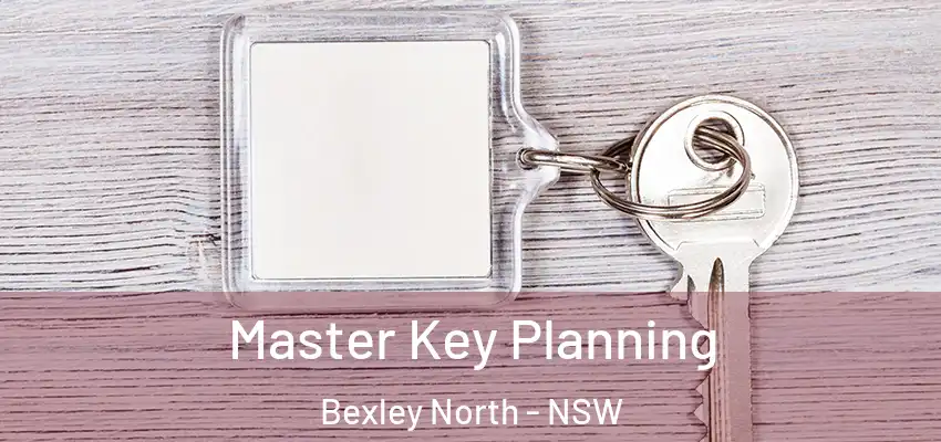 Master Key Planning Bexley North - NSW