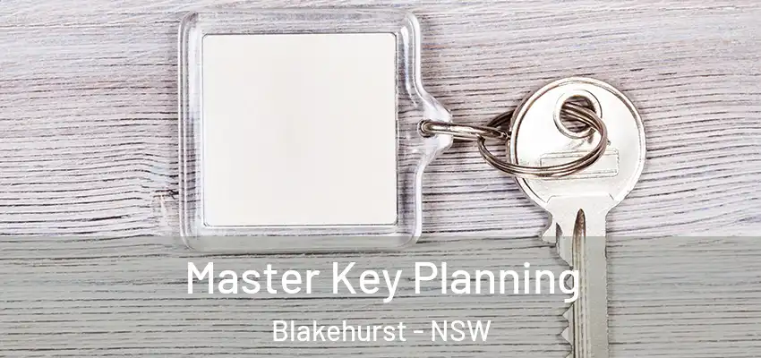 Master Key Planning Blakehurst - NSW