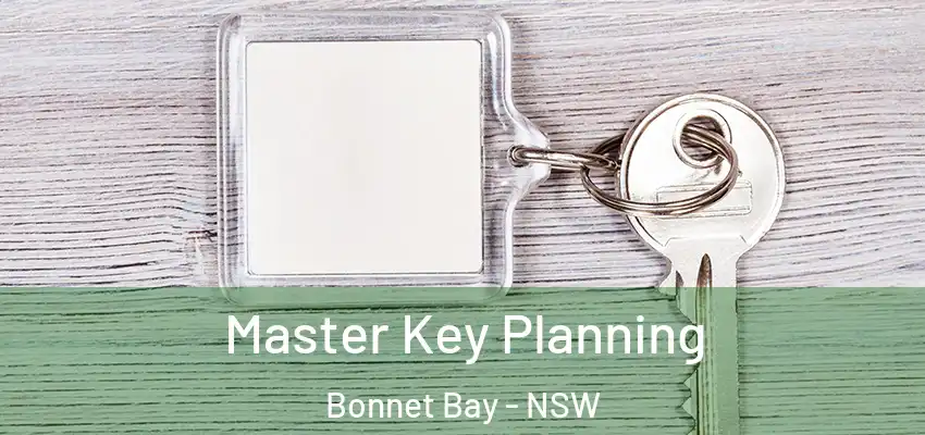 Master Key Planning Bonnet Bay - NSW