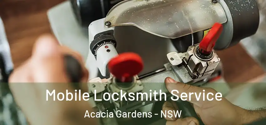 Mobile Locksmith Service Acacia Gardens - NSW