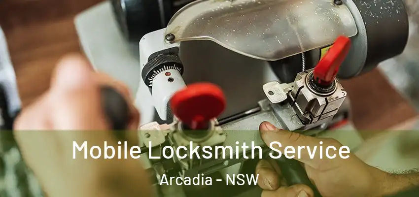 Mobile Locksmith Service Arcadia - NSW