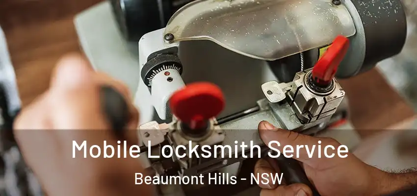 Mobile Locksmith Service Beaumont Hills - NSW