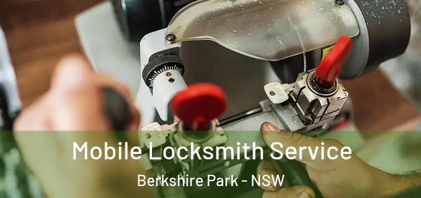 Mobile Locksmith Service Berkshire Park - NSW