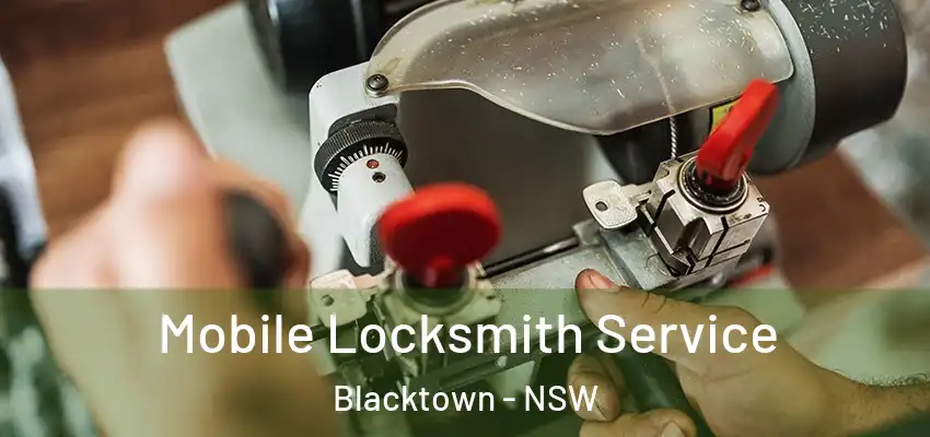 Mobile Locksmith Service Blacktown - NSW