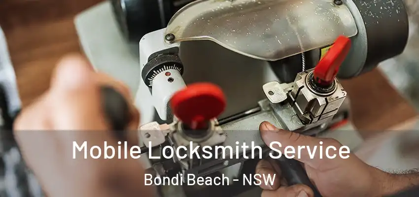 Mobile Locksmith Service Bondi Beach - NSW
