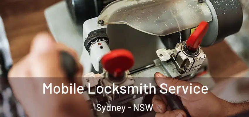 Mobile Locksmith Service Sydney - NSW