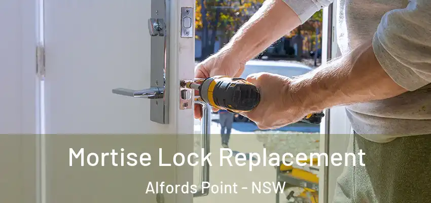 Mortise Lock Replacement Alfords Point - NSW