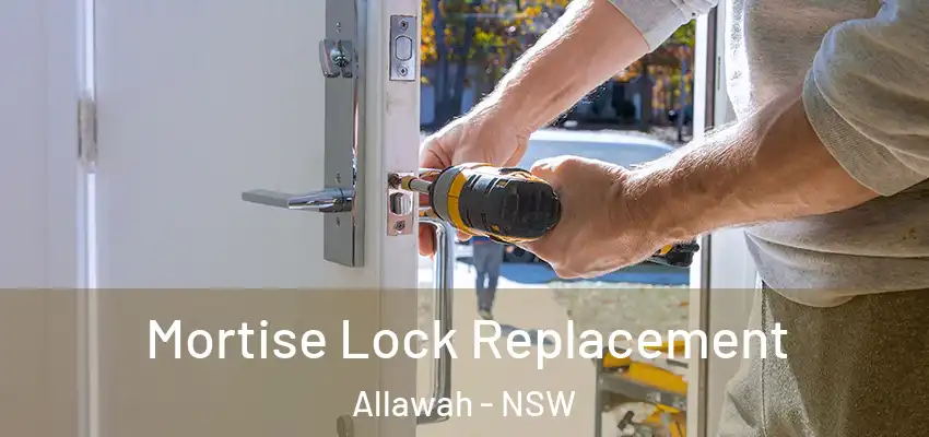 Mortise Lock Replacement Allawah - NSW