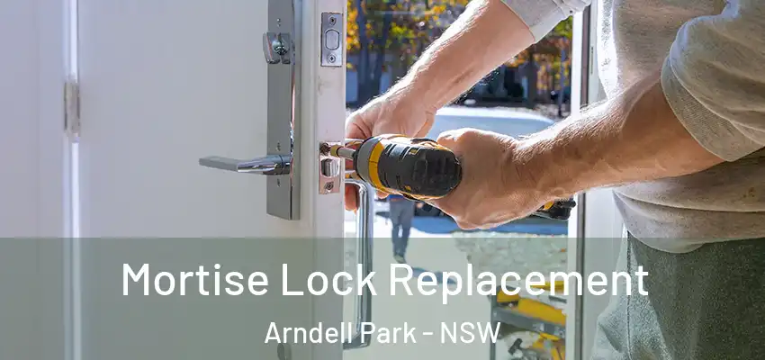 Mortise Lock Replacement Arndell Park - NSW