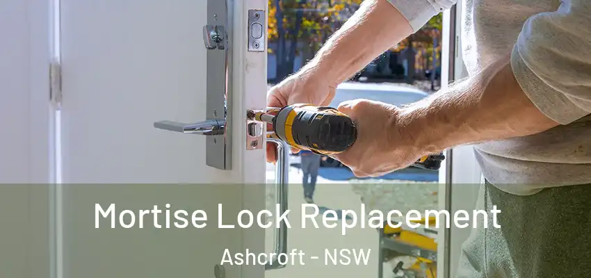 Mortise Lock Replacement Ashcroft - NSW