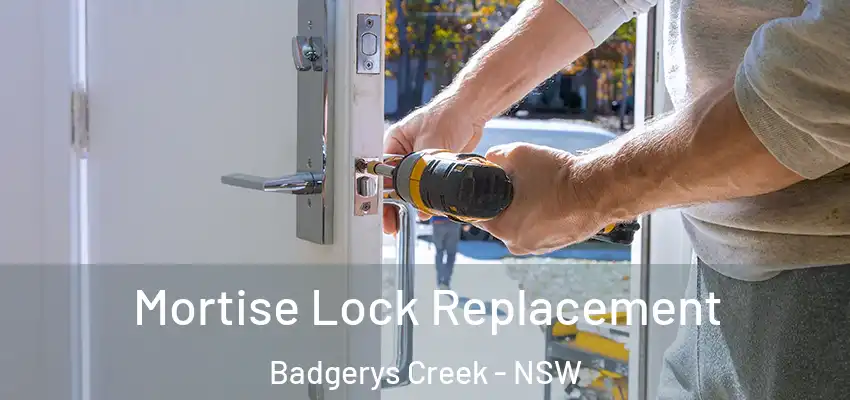Mortise Lock Replacement Badgerys Creek - NSW