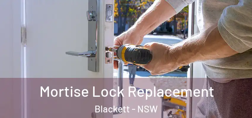 Mortise Lock Replacement Blackett - NSW