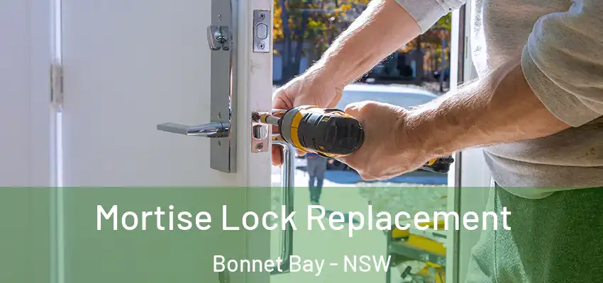 Mortise Lock Replacement Bonnet Bay - NSW