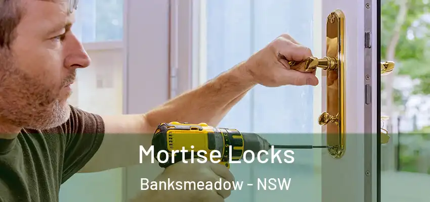 Mortise Locks Banksmeadow - NSW