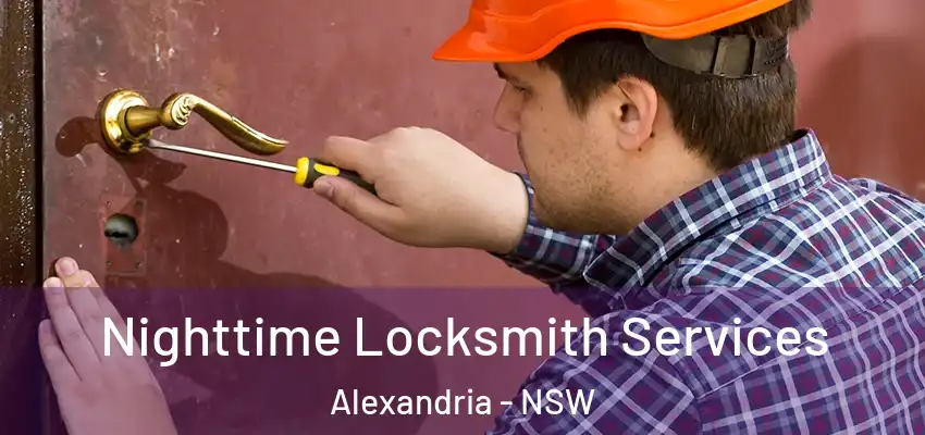 Nighttime Locksmith Services Alexandria - NSW