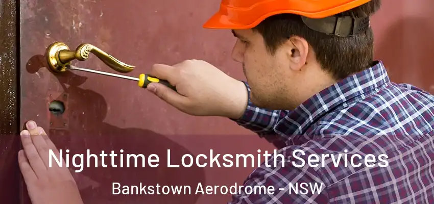 Nighttime Locksmith Services Bankstown Aerodrome - NSW