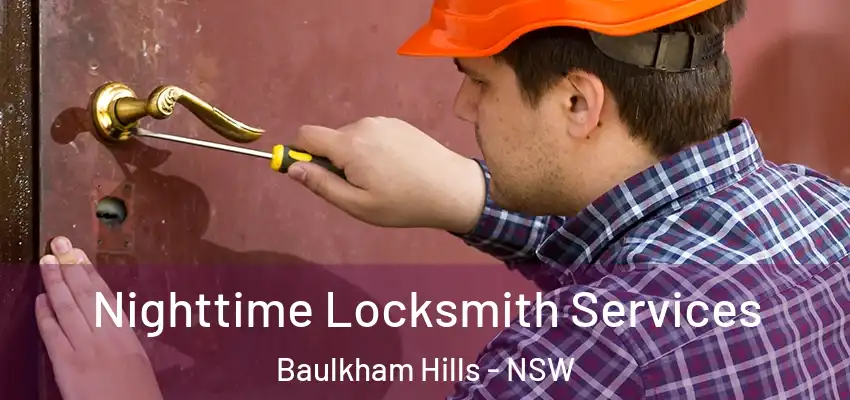 Nighttime Locksmith Services Baulkham Hills - NSW