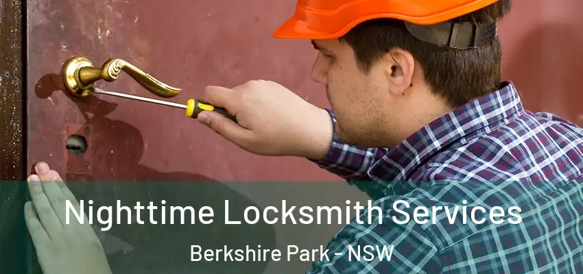Nighttime Locksmith Services Berkshire Park - NSW