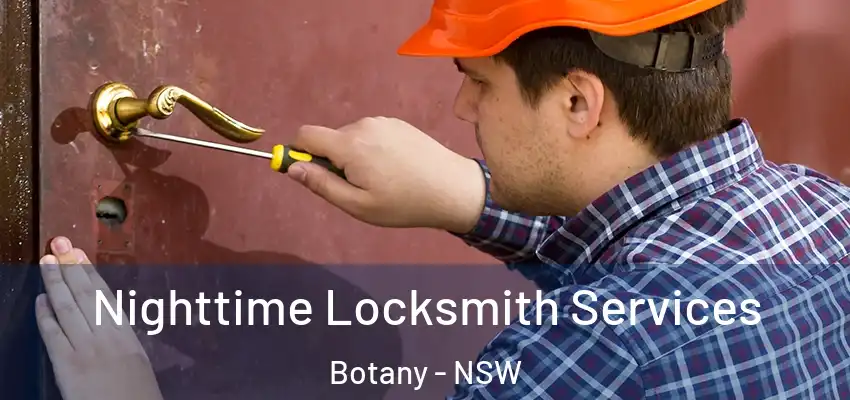  Nighttime Locksmith Services Botany - NSW
