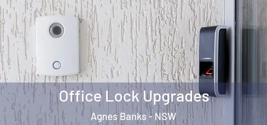 Office Lock Upgrades Agnes Banks - NSW