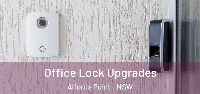 Office Lock Upgrades Alfords Point - NSW