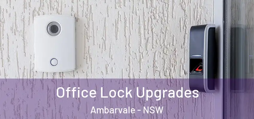 Office Lock Upgrades Ambarvale - NSW