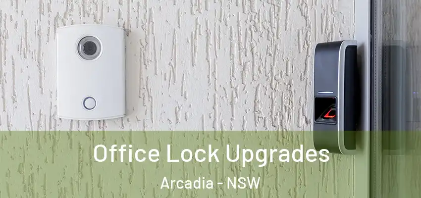 Office Lock Upgrades Arcadia - NSW