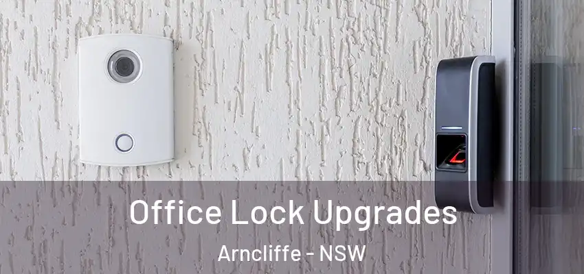 Office Lock Upgrades Arncliffe - NSW