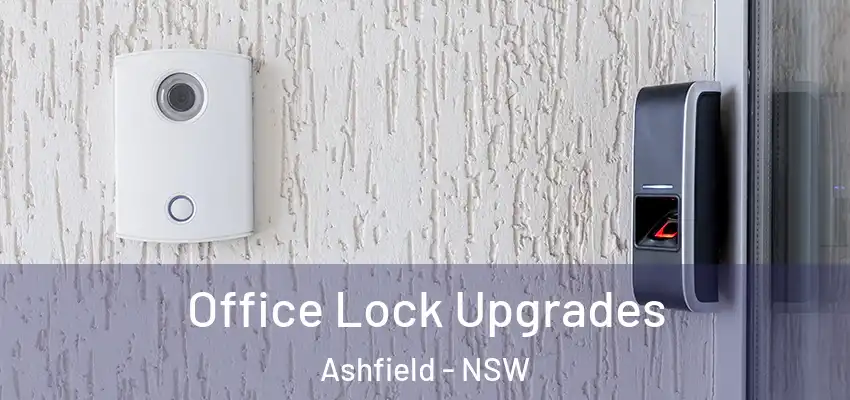 Office Lock Upgrades Ashfield - NSW