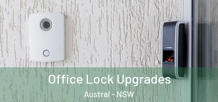 Office Lock Upgrades Austral - NSW