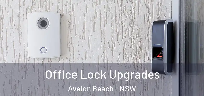 Office Lock Upgrades Avalon Beach - NSW