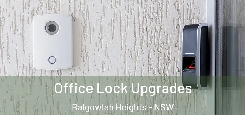 Office Lock Upgrades Balgowlah Heights - NSW