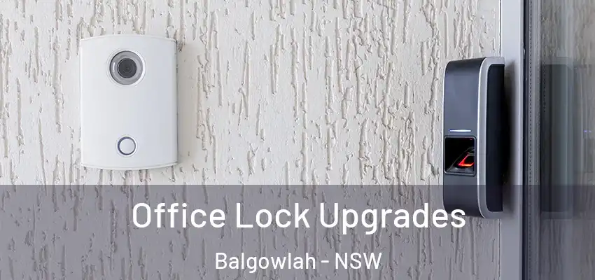 Office Lock Upgrades Balgowlah - NSW