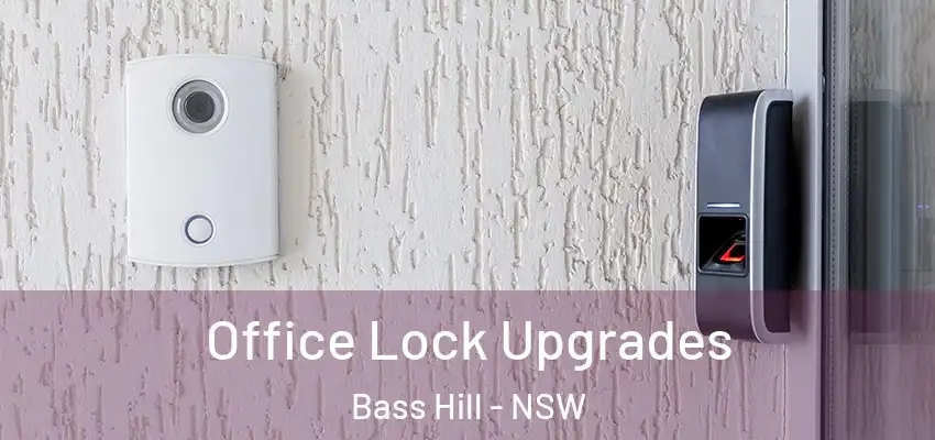 Office Lock Upgrades Bass Hill - NSW
