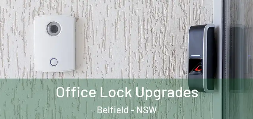 Office Lock Upgrades Belfield - NSW