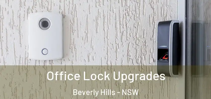 Office Lock Upgrades Beverly Hills - NSW