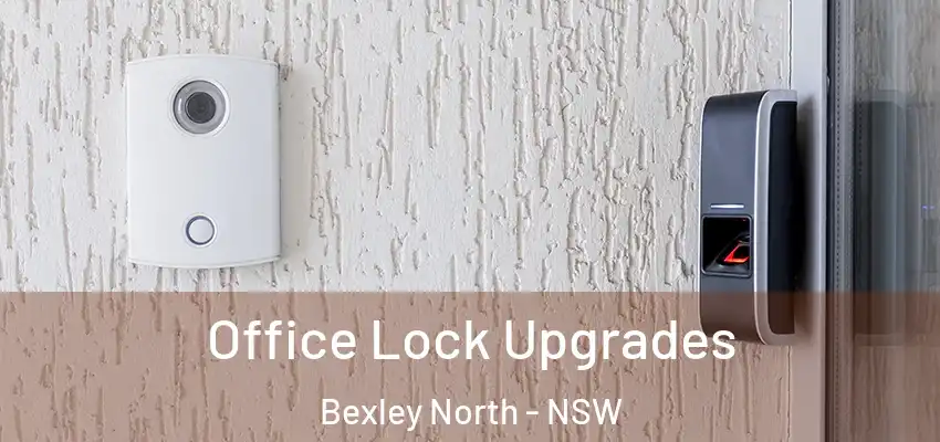 Office Lock Upgrades Bexley North - NSW